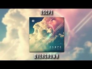 ESCPE - Overgrown