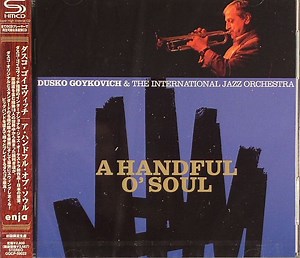 Dusko Goykovich & The International Jazz Orchestra - A Handful O' Soul