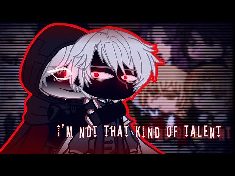 I'm Not That Kind Of Talent || 1/4 || Tschkei ||