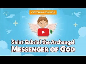 Saint Gabriel the Archangel | Messenger of God | Catechism for Kids