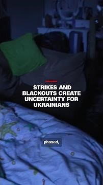 Strikes and blackouts create uncertainty for Ukrainians