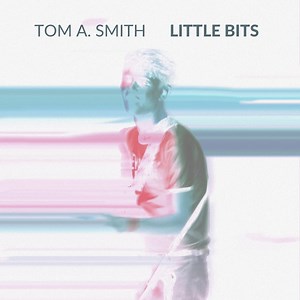 Tom A. Smith: Little Bits - single review