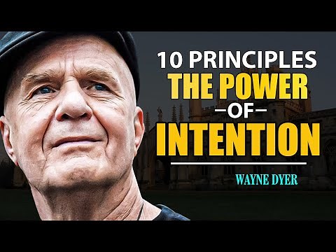 10 Principles - The Power Of Intention | Change Your Life | Wayne Dyer