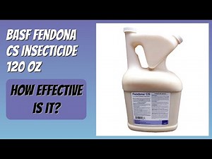 REVIEW (2026): BASF Fendona CS Insecticide 120 oz. Features