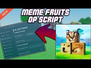 [RELEASE] Meme Fruits OP Script (2025) PASTEBIN