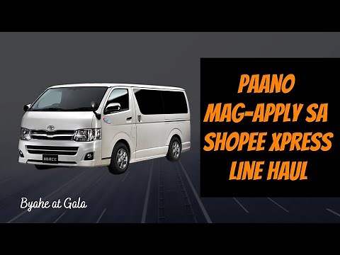 Paano Mag-apply sa Shopee Xpress / 4-wheel / Line haul First Mile / Biyaheng Spx