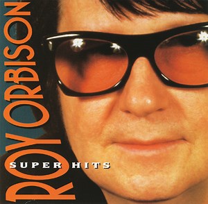 Roy Orbison - Super Hits