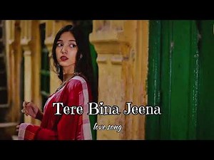 Tere Bina Jeena | Heart‑Touching Love Song