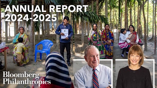 Building partnerships. Following the data. Leading the way. Our latest Bloomberg Philanthropies Annual Report covers our approach to tackling the world’s toughest problems – and the progress we’ve made around the world. www.bloomberg.org/annualreport | Mike Bloomberg