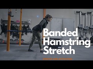 Banded Hamstring Stretch and Activation
