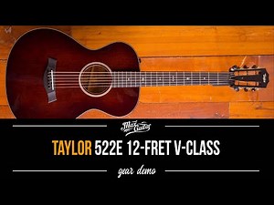 Taylor 522e 12-Fret - Gear Demo