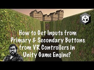 VR for Beginners Using Unity | Part 6A | How to Get Inputs from the VR Controllers in Unity?
