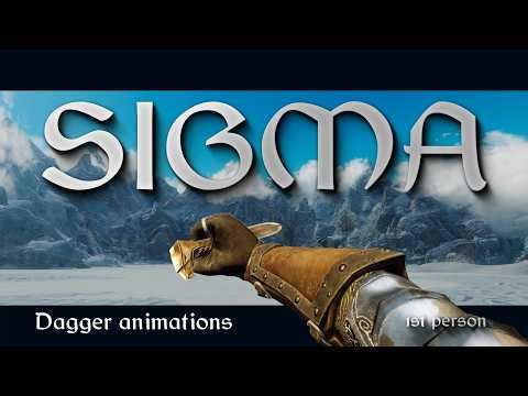 SIGMA - Dagger animations - 1st person - Skyrim mod