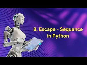 8. Escape Sequence in Python ⚙️ | AI & ROBOTICS 🤖