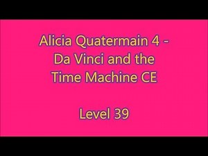 Alicia Quatermain 4 - Da Vinci and the Time Machine CE Level 39