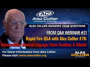 Rapid Fire Q&A with Alex Collier #78: Reincarnation, Universal Language, Future Timelines, Atlantis!
