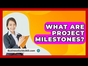 What Are Project Milestones? - BusinessGuide360.com