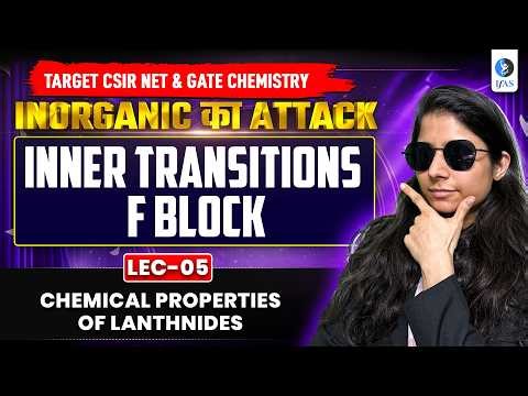 Chemical Properties Of Lanthanides | Inorganic Chemistry | CSIR NET & Gate Chemistry | Lec-5 | IFAS