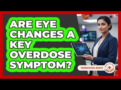 Are Eye Changes a Key Overdose Symptom?