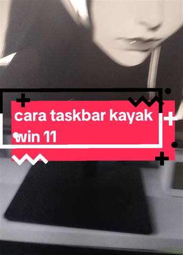 Cara Membuat Taskbar Kalian seperti Windows 11
