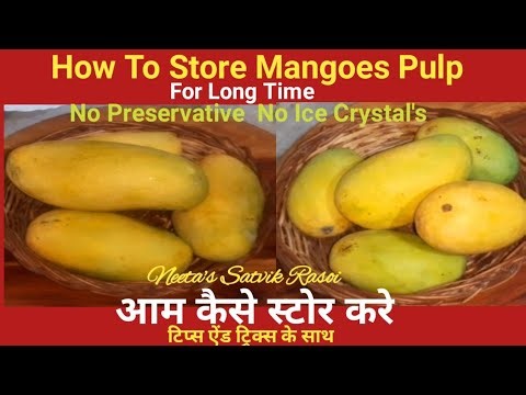 How to Store Mango Pulp For LongTime With Tips आम कैसे स्टोर करे Without Preservative | Mango Recipe