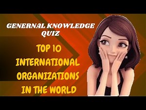 Top 10 International Organisations in the worlds
