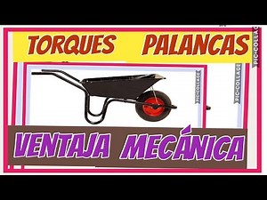 TORQUES - Palancas - MECHANICAL ADVANTAGE