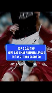 128K views · 1.6K reactions | Top 5 cầu thủ xuất sắc nhất Premier League thế kỷ 21 theo score 90 #ronaldo #soccer #epl #football #viral #fyp #bongda | Yêu Bóng Đá | Facebook