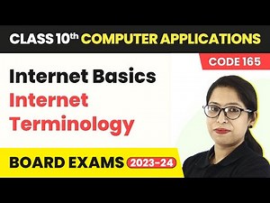 Internet Terminology - Internet Basics | Class 10 Computer Applications Chapter 1 (Code 165) 2022-23