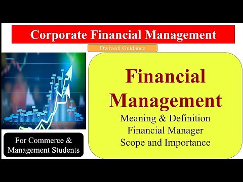 Financial Management | Meaning & Definition | Scope and Importance | MBA | BBA | M.Com | B.Com
