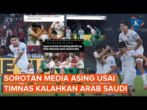 Ramai Komentar Media Asing soal Kemenangan Timnas Indonesia Lawan Arab Saudi