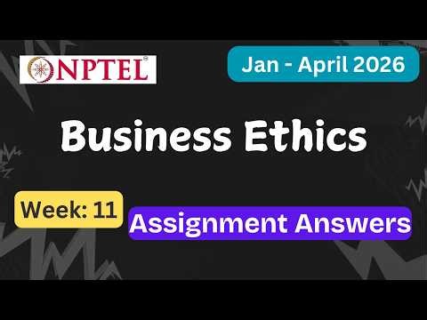 NPTEL Business Ethics Week 11 Assignment Answers With Explanation | Jan–Apr 2026
