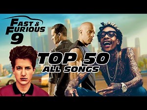 The Fast and Furious 1-9 All Songs & Soundtrack | Top 50 Most Viewed & Popular Songs of All Time