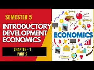 DSC | Ch1 | Introductory development economics | Part 2