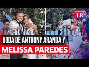 MELISSA PAREDES Y ANTHONY PAREDES se casan e invitados dicen: "Él es el amor de su vida" | #LR