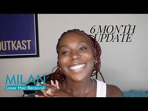 6 Month Update - Milan Laser Hair Removal Journey
