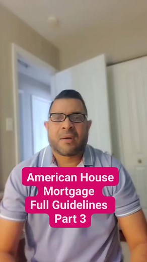 18K views · 314 reactions | American House Mortgage Full Guidelines Part 3 #mortgage #mortgagetips #mortgageadvice #fyp #bobbyamericawala | Bobby Americawala | Facebook