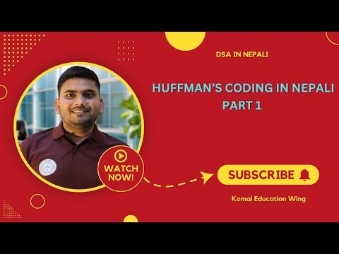 Huffman's Coding in Nepali | Advantages, Applications as Binary Tree & Example | Part 1 || DSA