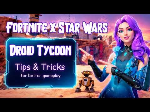 Fortnite x Star Wars Droid Tycoon Tips & Tricks
