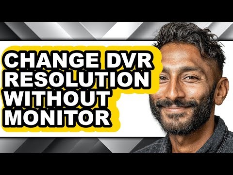 How to Change Dvr Resolution Without Monitor (only Way)
