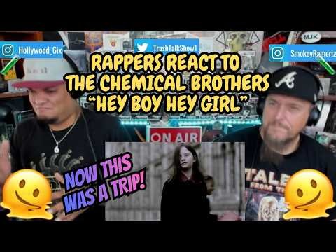 Rappers React To The Chemical Brothers "Hey Boy Hey Girl"!
