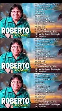 ROBERTO ORELLANA - SUS MEJORES CANCIONES - LO MEJOR DE ROBERTO ORELLANA MUSICA CRISTIANA