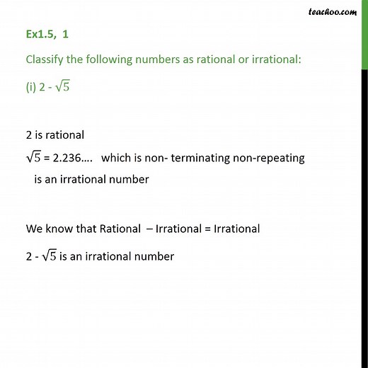 Ex 1.4, 1 (i) - Classify as rational or irrational: 2 - √5 [Video]
