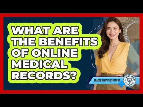 What Are The Benefits Of Online Medical Records?
