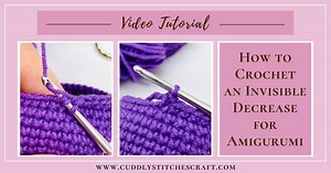 How to crochet an invisible decrease for Amigurumi - video tutorial