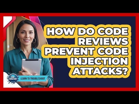 How Do Code Reviews Prevent Code Injection Attacks?