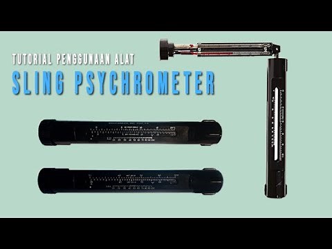 TUTORIAL Penggunaan alat SLING PSYCHROMETER II (12-7043 Derajat Celsius)