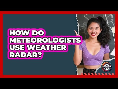 How Do Meteorologists Use Weather Radar?