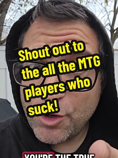 Shout Out to Magic: The Gathering Players Who Suck!
