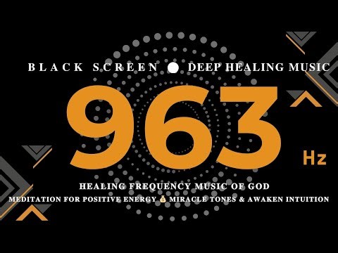 HEALING FREQUENCY MUSIC OF GOD 963hz💰MEDITATION FOR POSITIVE ENERGY💰Miracle Tones & Awaken Intuition